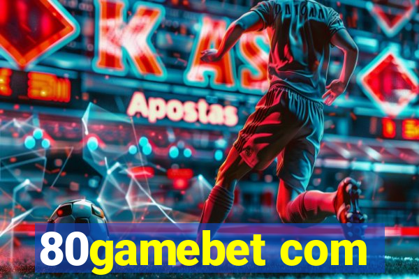 80gamebet com